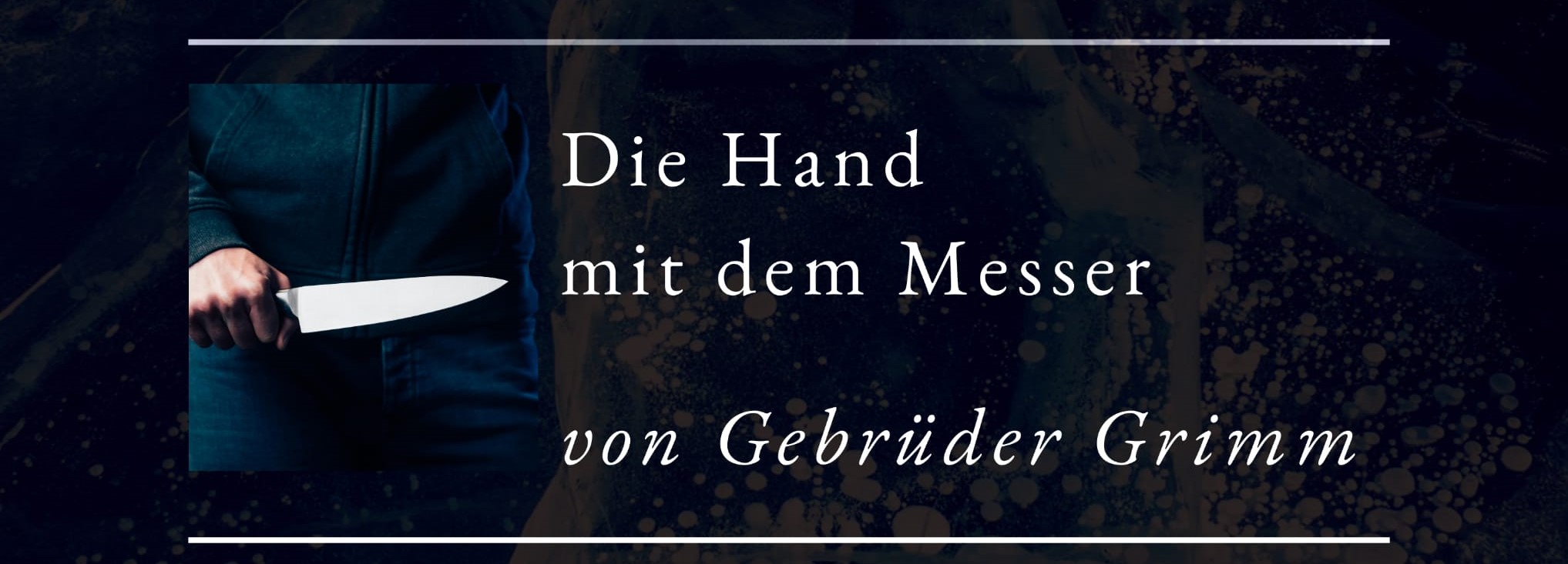 Beitragsbild Podcast Grimms Märchen 008 Die Hand mit dem Messer. Von den Gebrüdern Grimm, Design SissiSorglos Sprecher Markus alias LuposFun