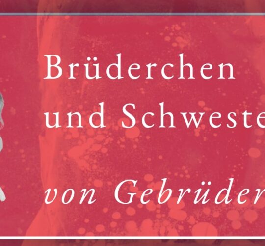 Beitragsbild Podcast Grimms Märchen 011 Brüderchen und Schwesterchen l. Von den Gebrüdern Grimm, Design SissiSorglos Sprecher Markus alias LuposFun