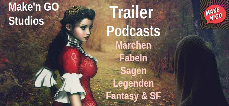 Beitragsbild Podcast Trailer Make'n GO Studios Podcasts Märchen, Legenden, Fabeln, Sagen, Fantasy, Science Fiction