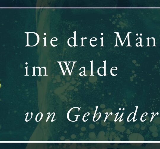 Beitragsbild Podcast Grimms Märchen 013 Die drei Männlein im Walde. Von den Gebrüdern Grimm, Design SissiSorglos Sprecher Markus alias LuposFun